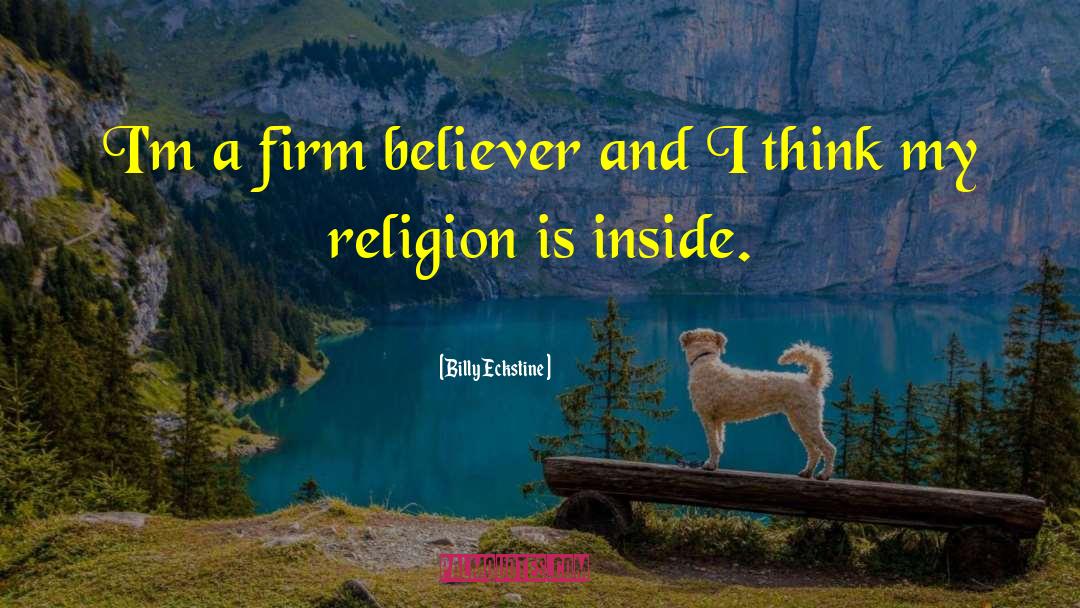 My Religion quotes by Billy Eckstine