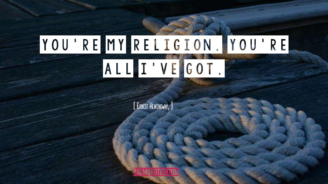 My Religion quotes by Ernest Hemingway,