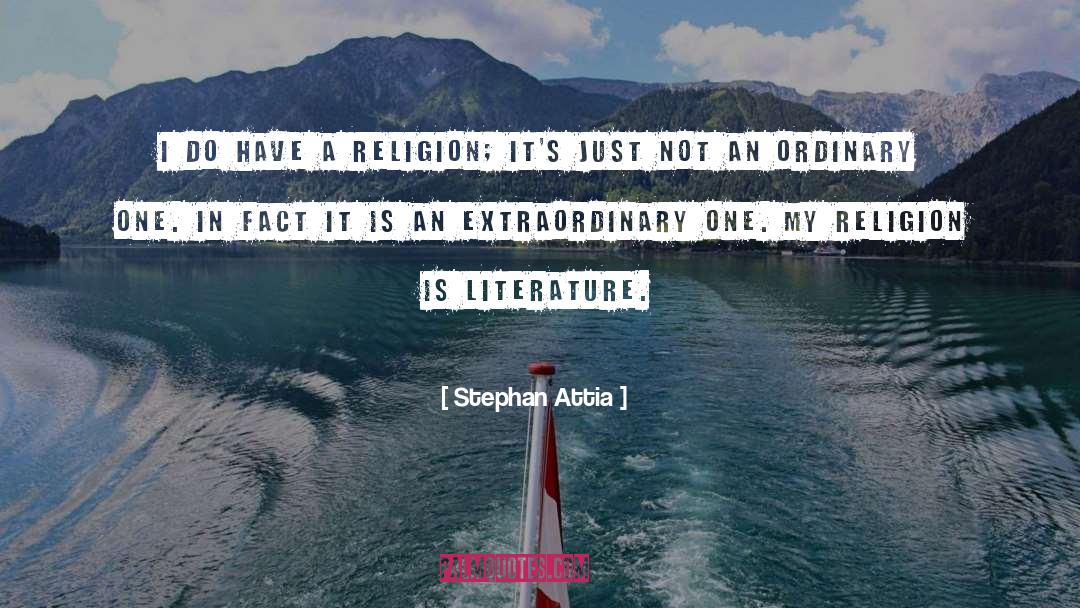 My Religion quotes by Stephan Attia