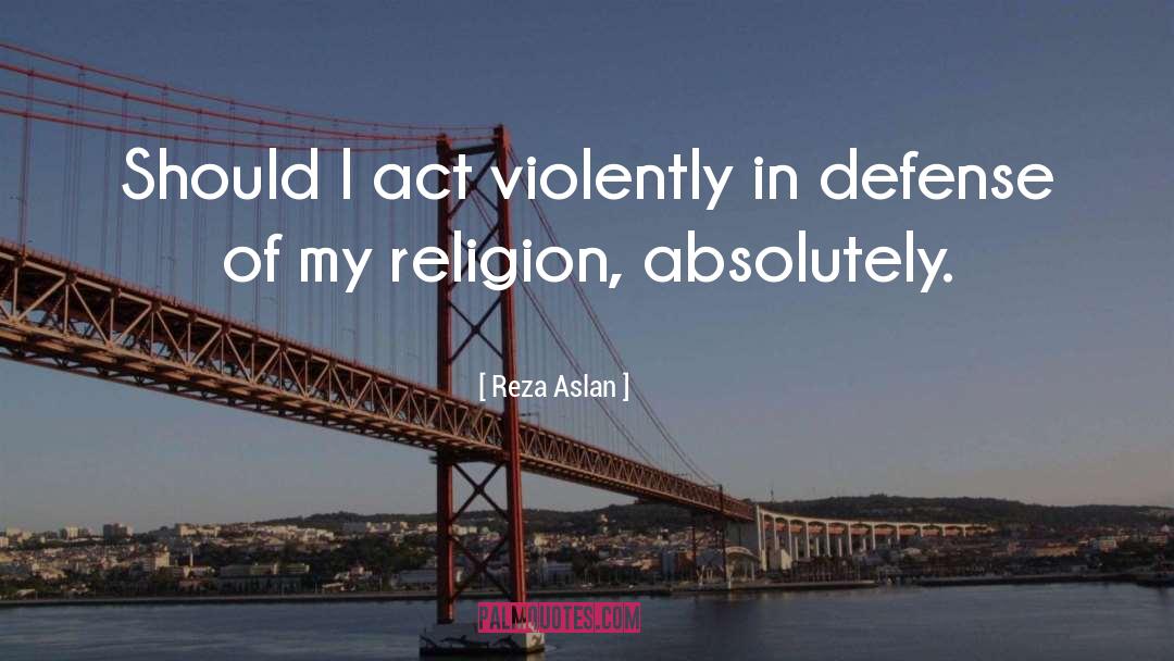 My Religion quotes by Reza Aslan