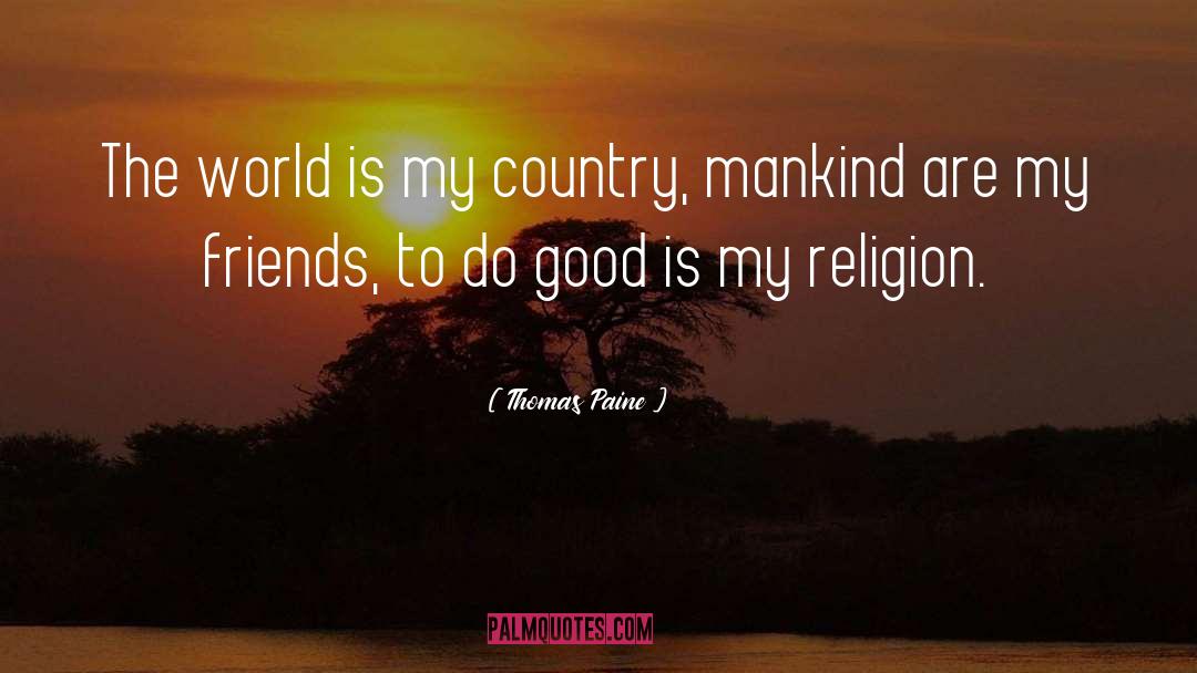 My Religion quotes by Thomas Paine