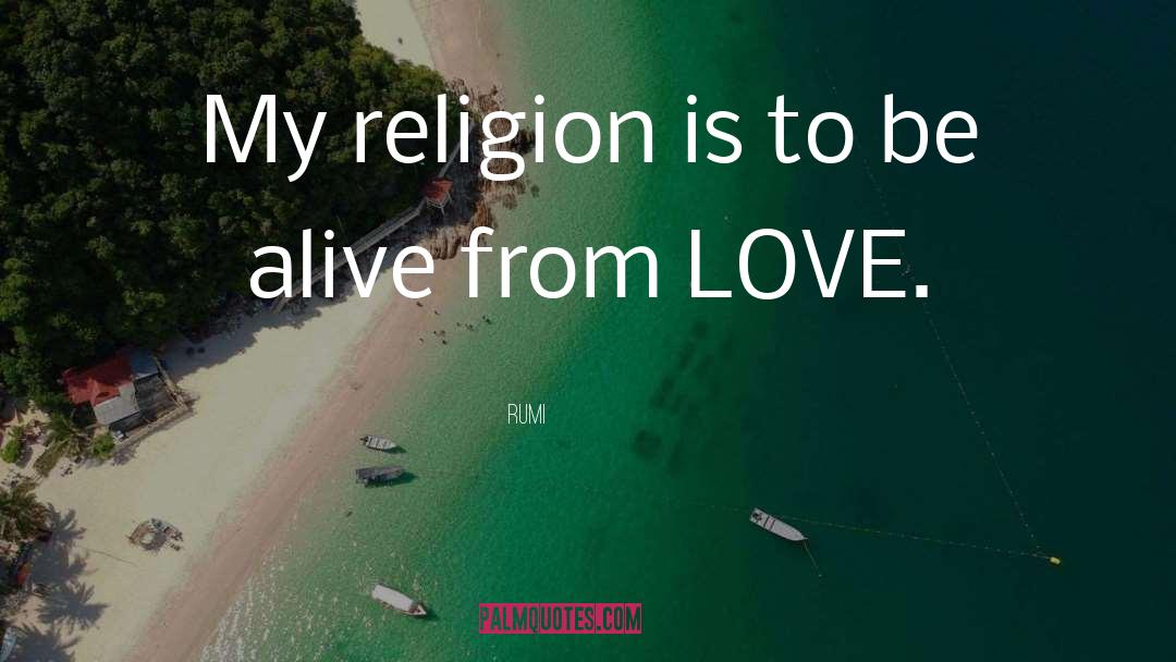 My Religion quotes by Rumi