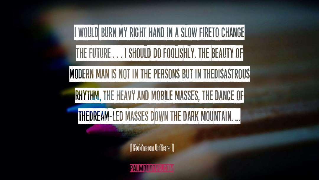 My Right quotes by Robinson Jeffers