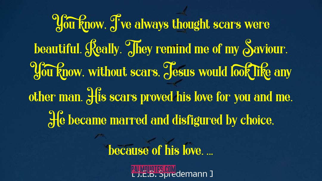 My Saviour Lives quotes by J.E.B. Spredemann