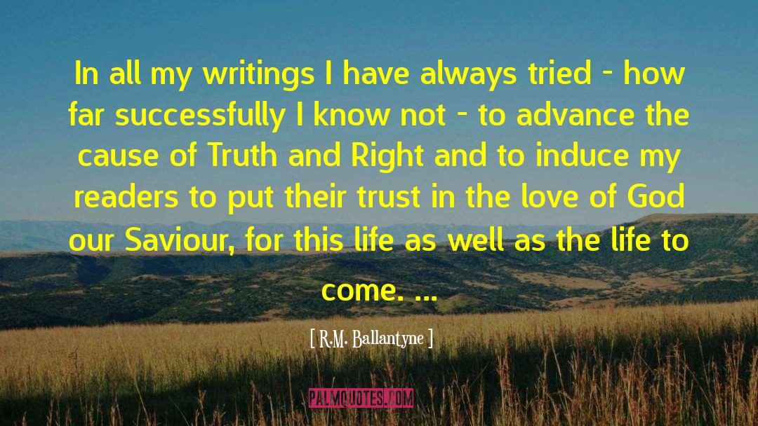My Saviour Lives quotes by R.M. Ballantyne