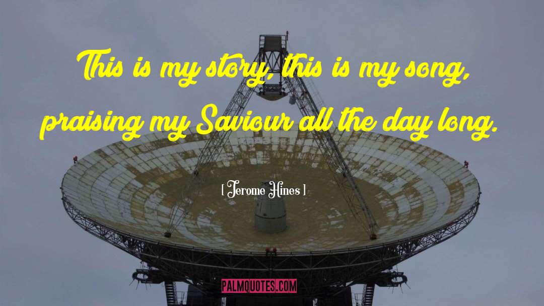 My Saviour Lives quotes by Jerome Hines