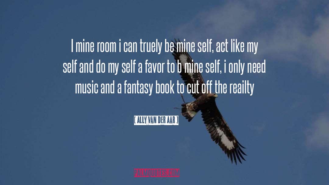 My Self quotes by Ally Van Der Aar