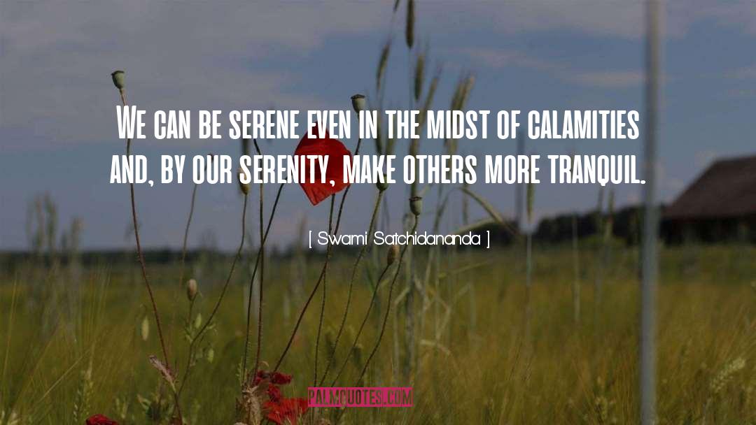 My Serenity quotes by Swami Satchidananda