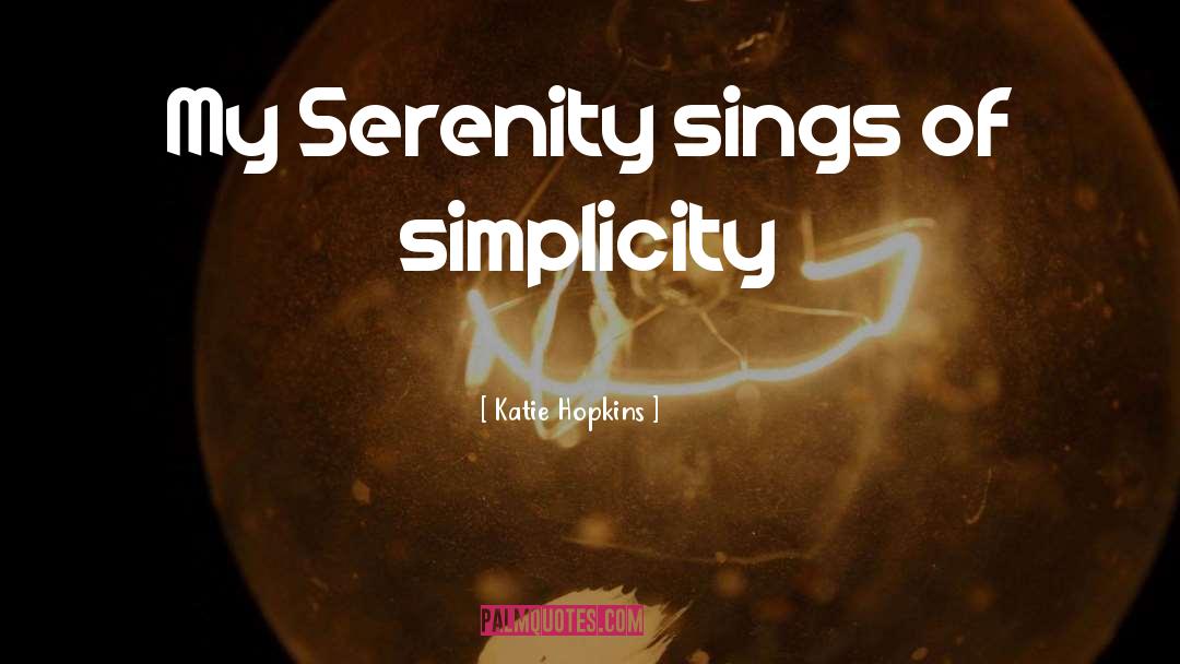 My Serenity quotes by Katie Hopkins