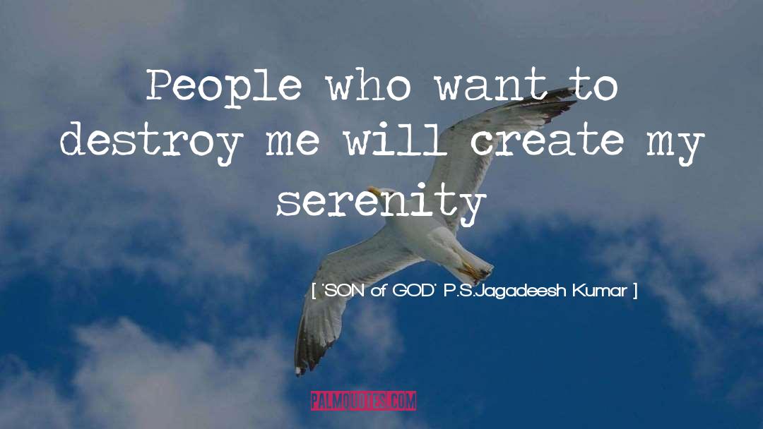 My Serenity quotes by 'SON Of GOD' P.S.Jagadeesh Kumar
