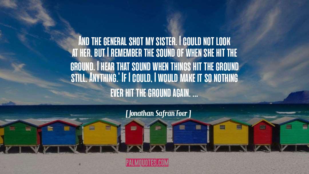 My Sister quotes by Jonathan Safran Foer