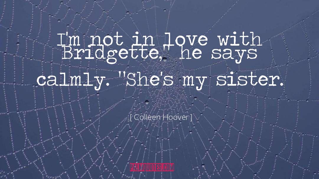 My Sister quotes by Colleen Hoover