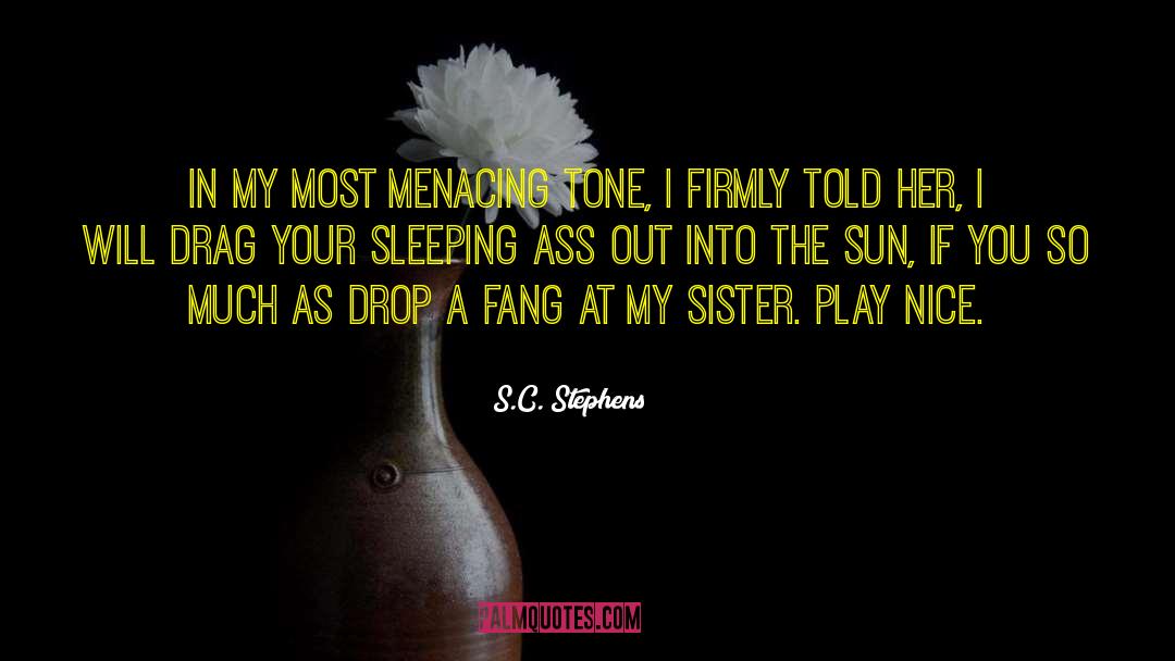 My Sister S Keeper quotes by S.C. Stephens