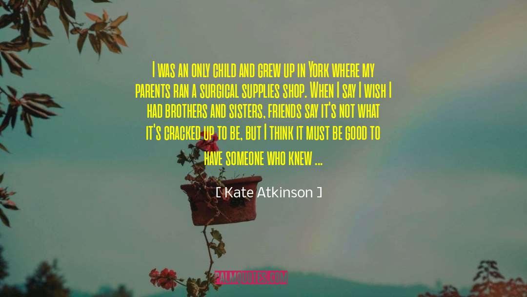 My Sisters Keeper quotes by Kate Atkinson