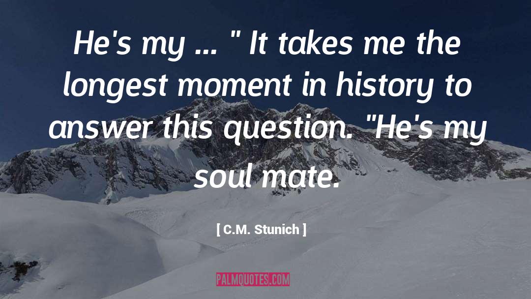 My Soul Mate quotes by C.M. Stunich