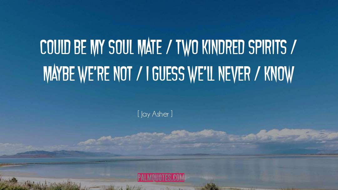 My Soul Mate quotes by Jay Asher