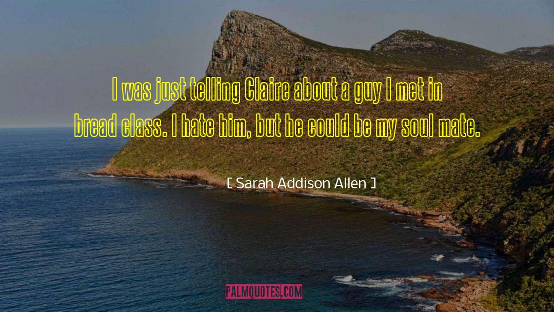 My Soul Mate quotes by Sarah Addison Allen