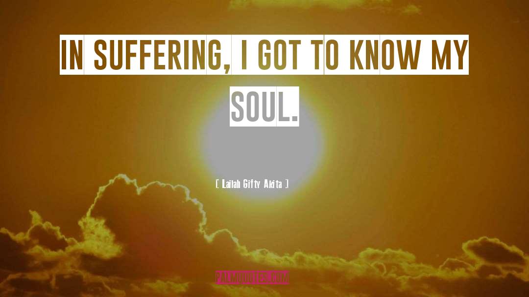 My Soul quotes by Lailah Gifty Akita