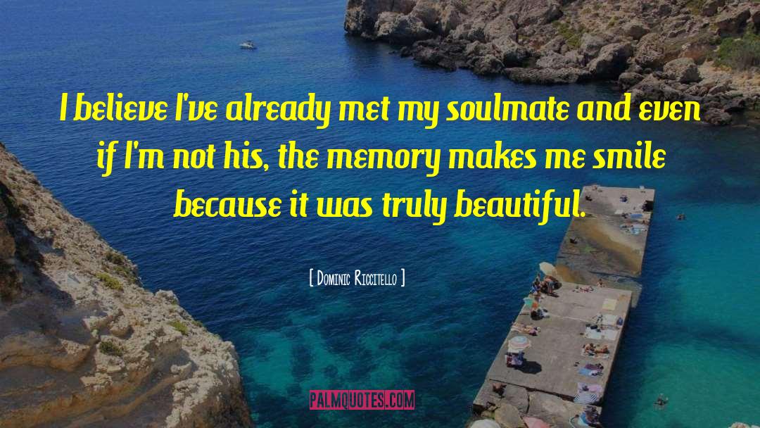 My Soulmate quotes by Dominic Riccitello