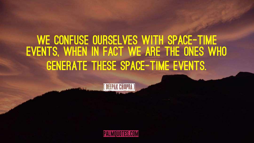 My Space quotes by Deepak Chopra