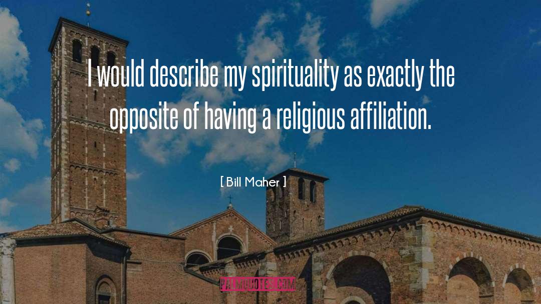 My Spirituality quotes by Bill Maher
