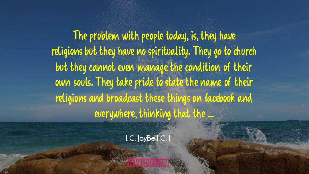 My Spirituality quotes by C. JoyBell C.