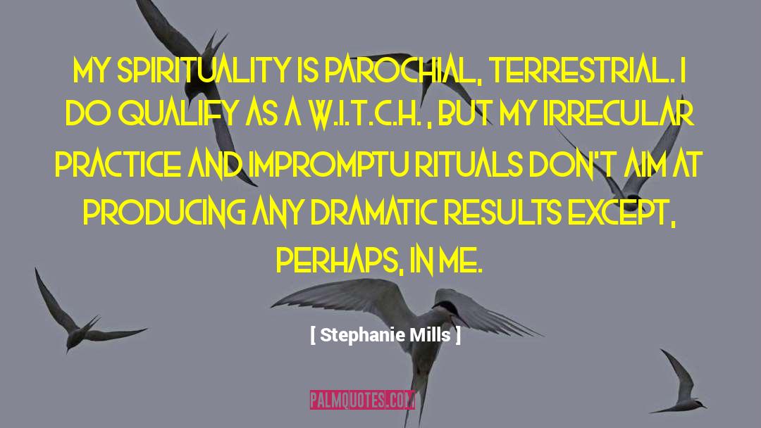 My Spirituality quotes by Stephanie Mills