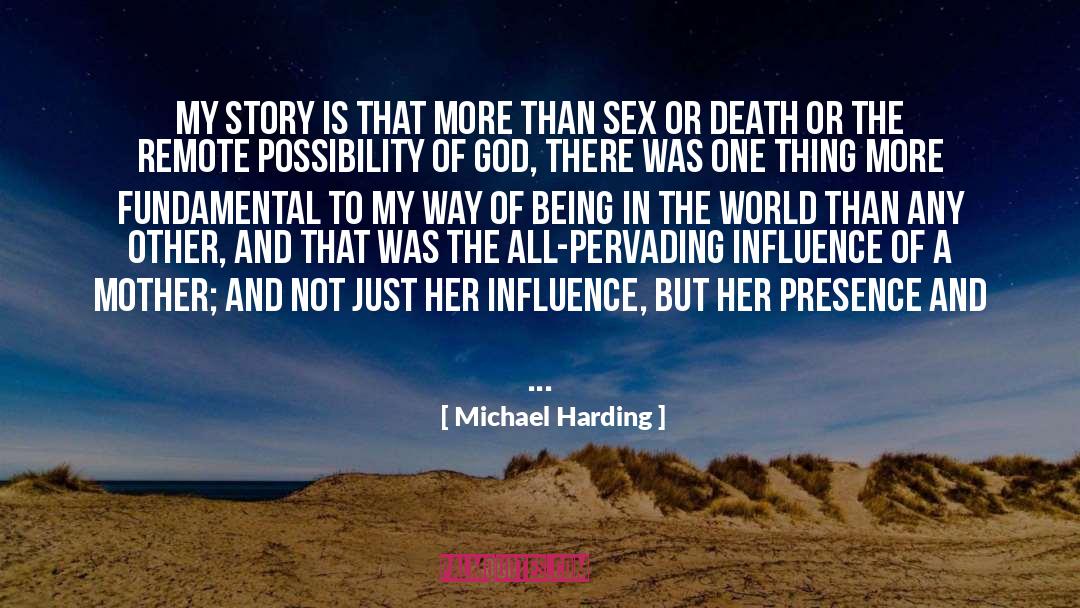 My Story quotes by Michael Harding