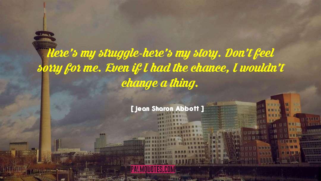 My Struggle quotes by Jean Sharon Abbott