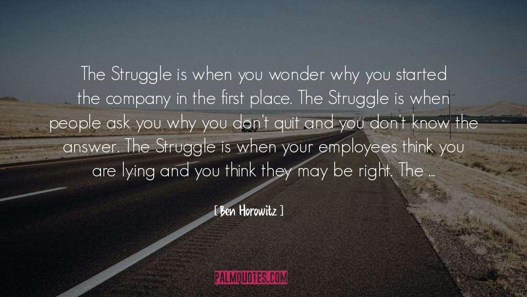 My Struggle quotes by Ben Horowitz