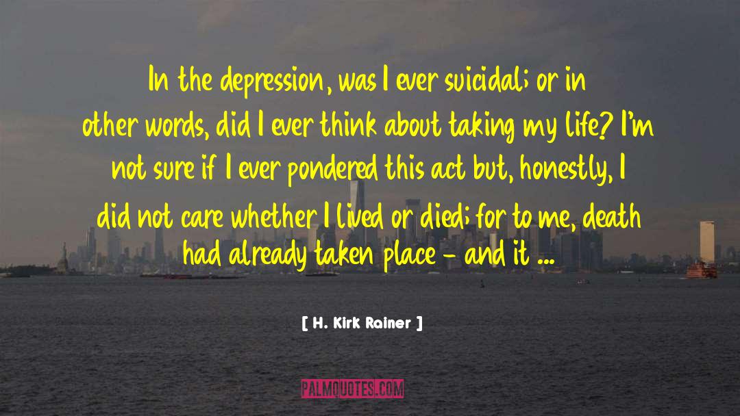 My Suicidal Trainwreck quotes by H. Kirk Rainer