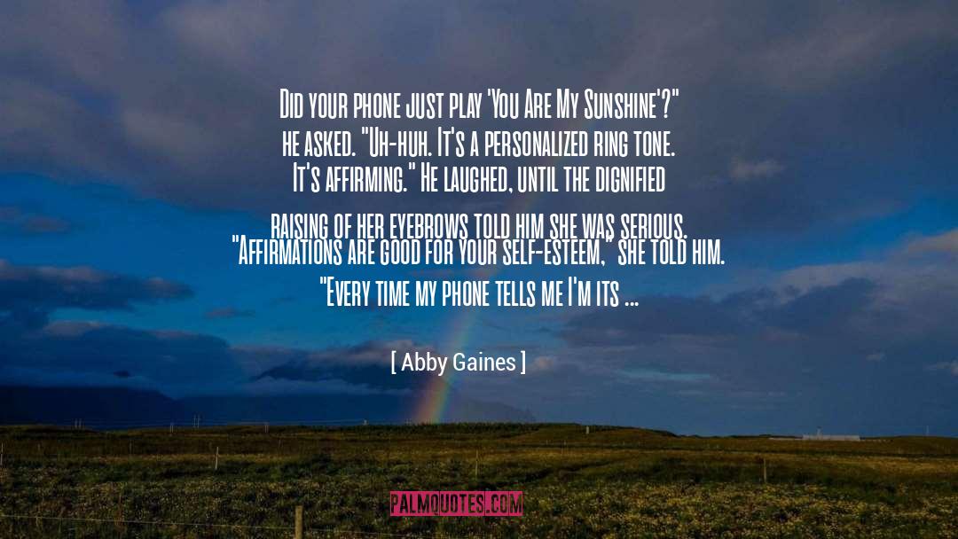 My Sunshine quotes by Abby Gaines