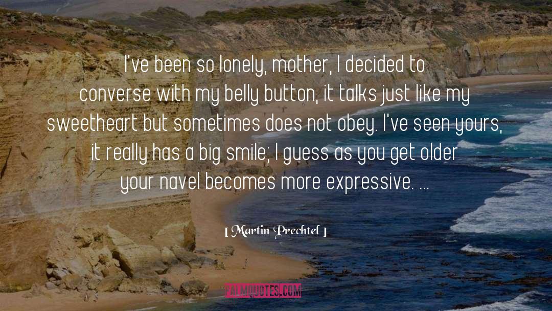 My Sweetheart quotes by Martin Prechtel