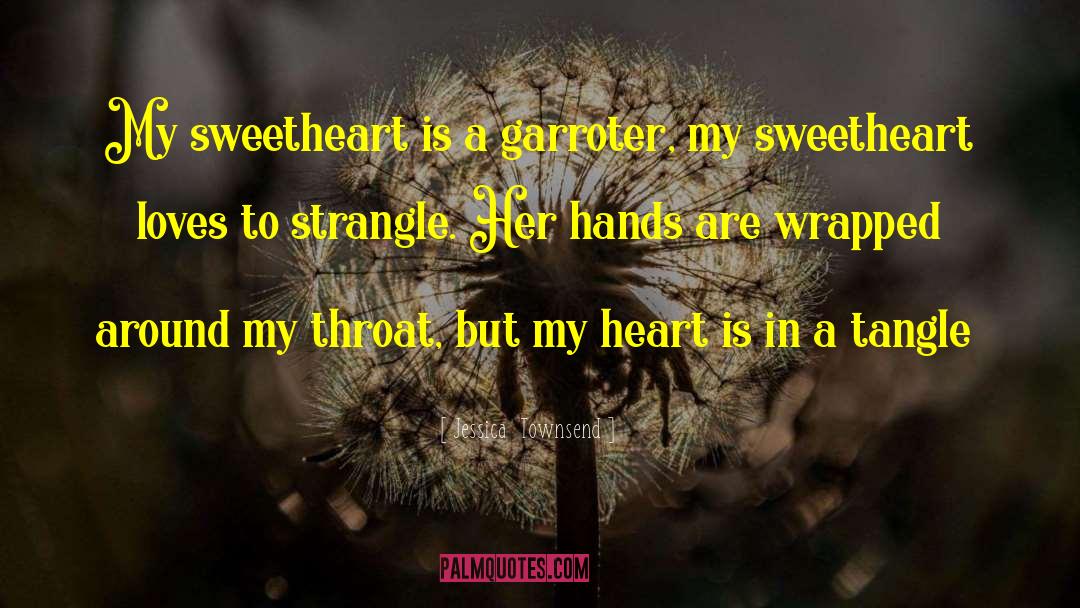 My Sweetheart quotes by Jessica  Townsend