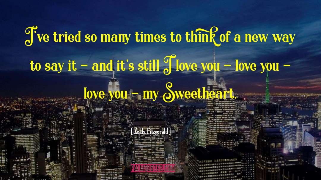 My Sweetheart quotes by Zelda Fitzgerald