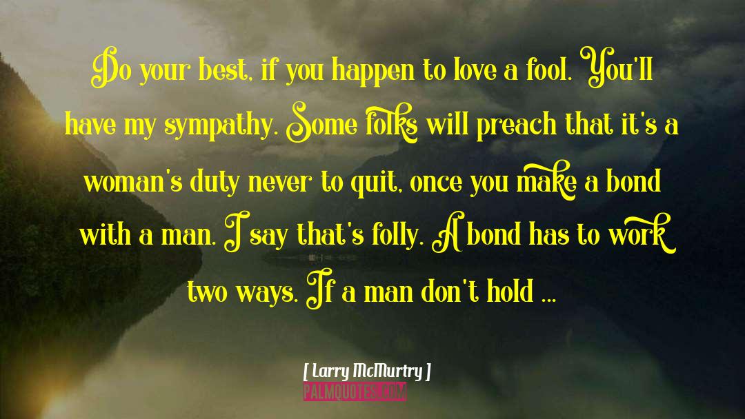 My Sympathy quotes by Larry McMurtry