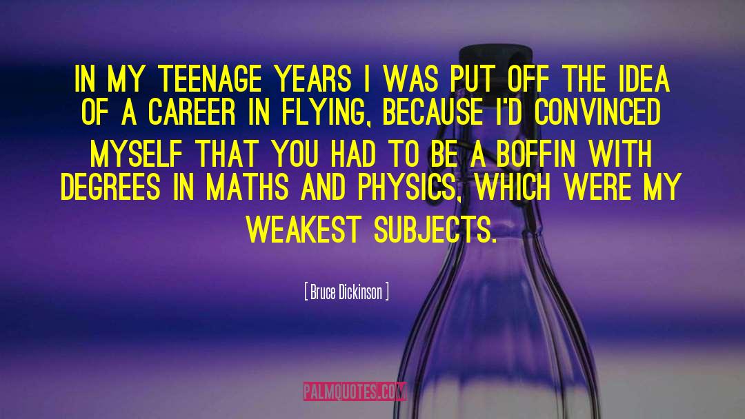 My Teenage Life quotes by Bruce Dickinson