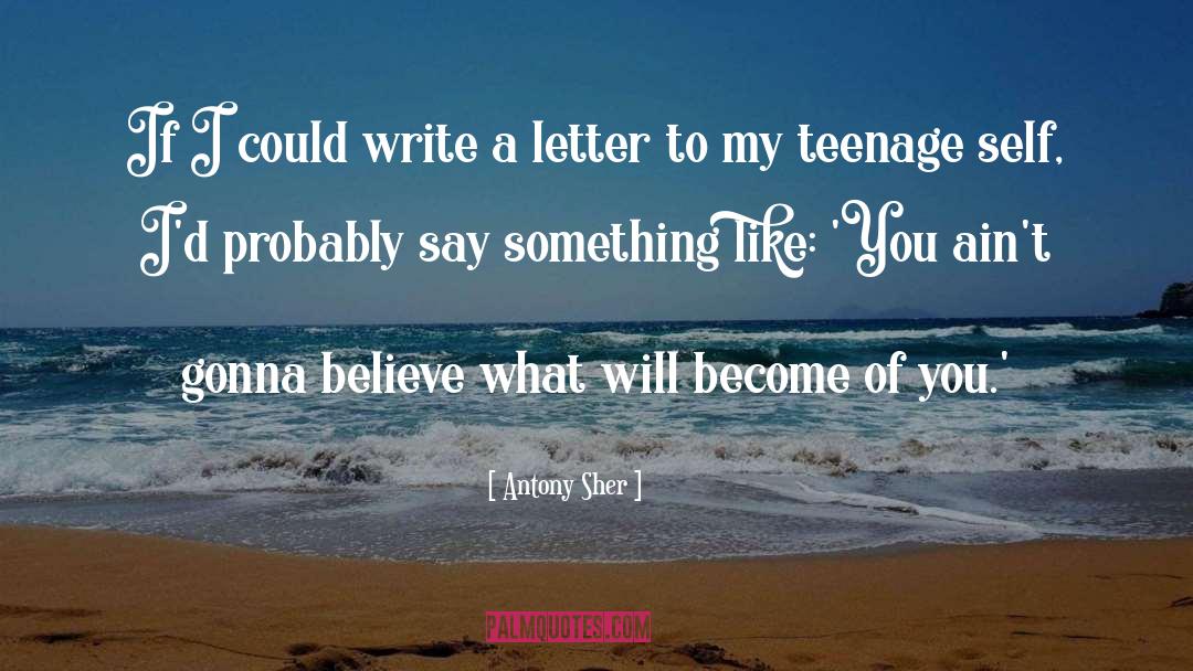 My Teenage Life quotes by Antony Sher