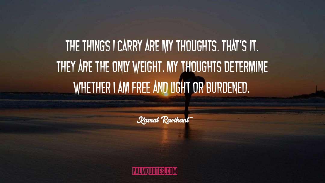 My Thoughts Are My Truths quotes by Kamal Ravikant