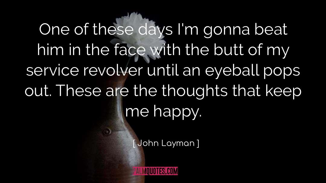 My Thoughts Are My Truths quotes by John Layman