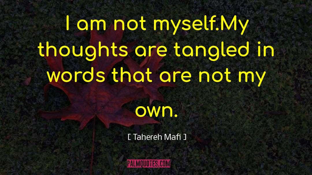 My Thoughts Are My Truths quotes by Tahereh Mafi