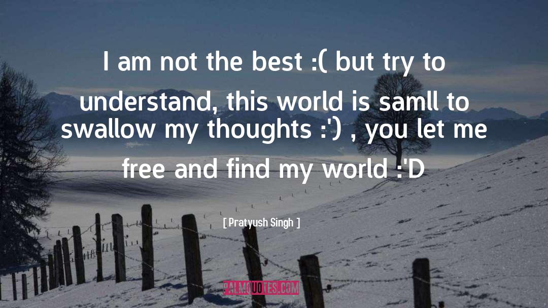 My Thoughts quotes by Pratyush Singh