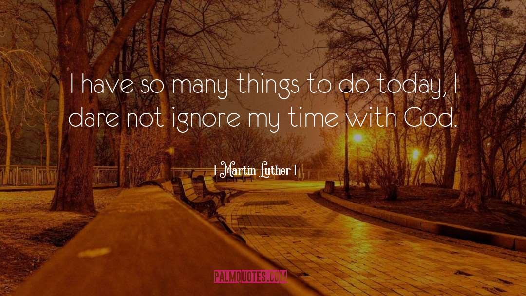 My Time quotes by Martin Luther