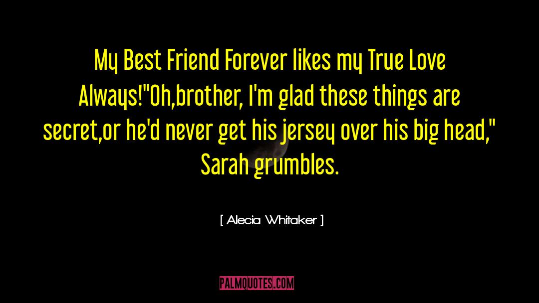 My True Love quotes by Alecia Whitaker