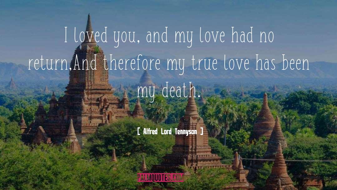 My True Love quotes by Alfred Lord Tennyson