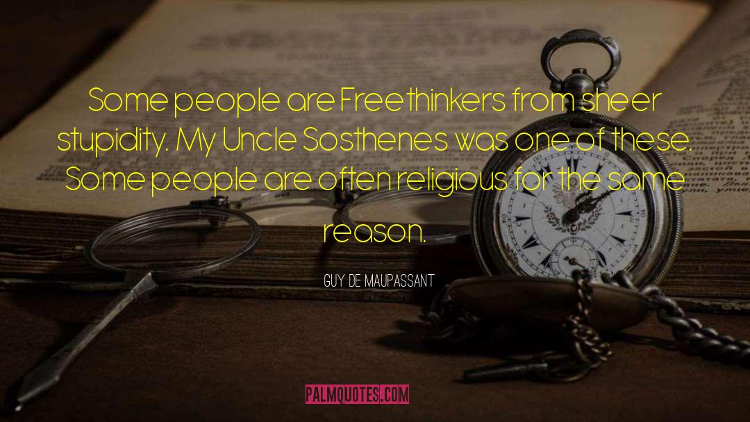 My Uncle Sosthenes quotes by Guy De Maupassant