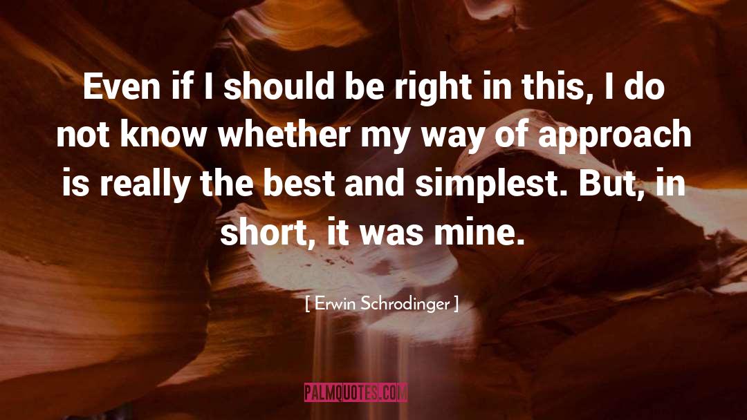 My Way quotes by Erwin Schrodinger