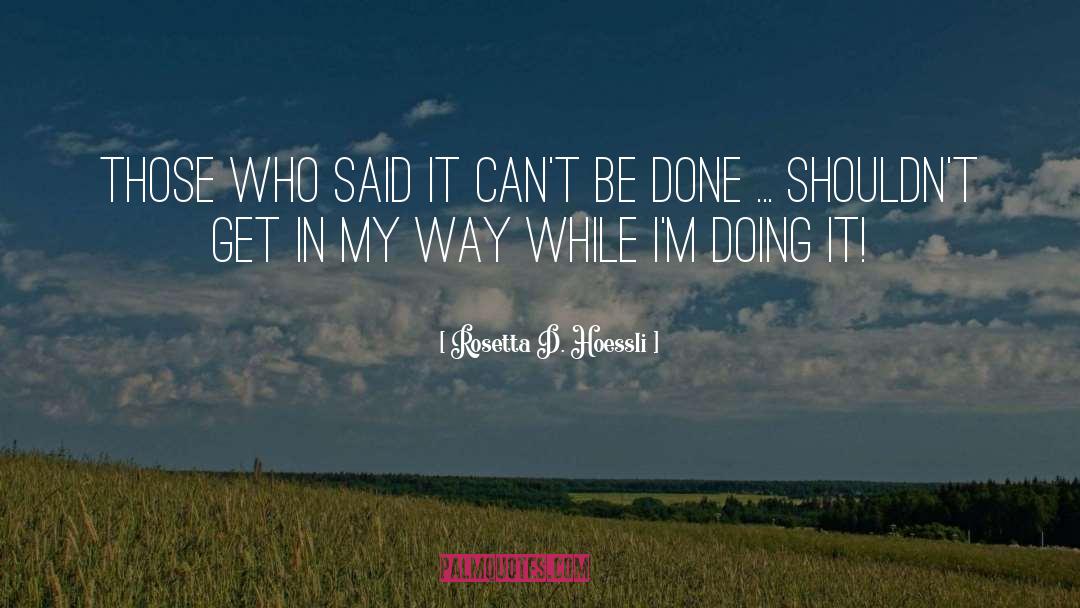 My Way quotes by Rosetta D. Hoessli