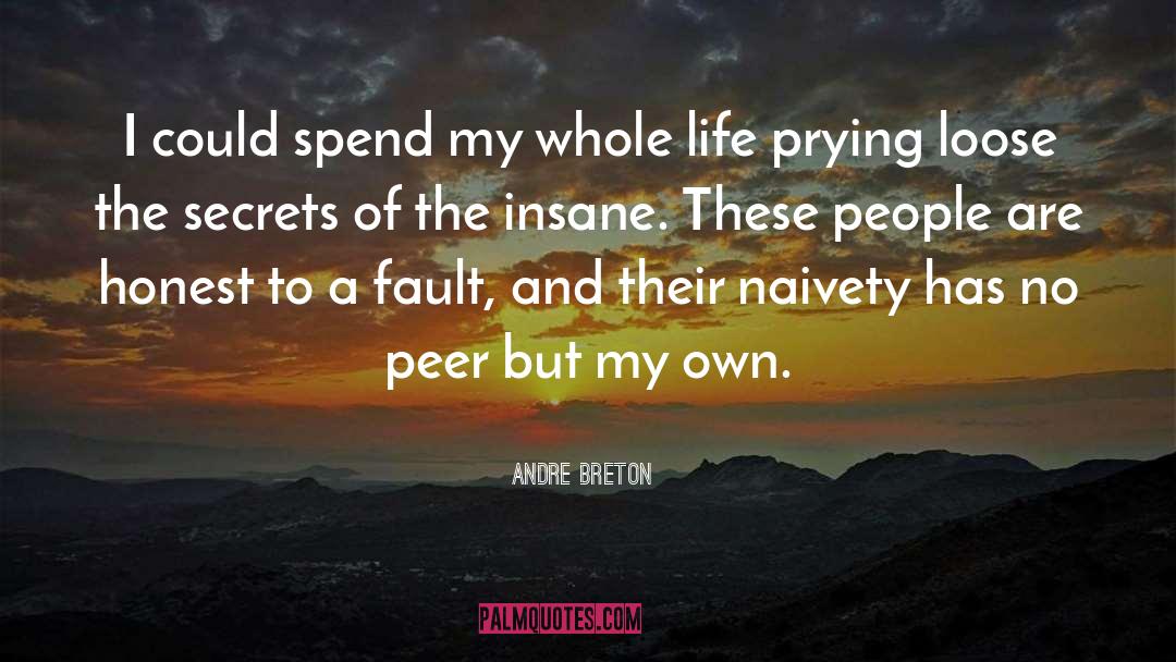 My Whole Life quotes by Andre Breton