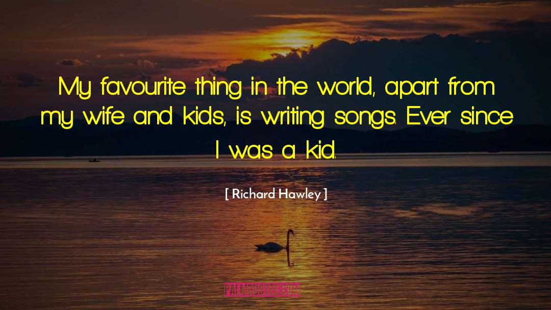My Wife And Kids quotes by Richard Hawley